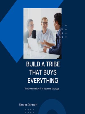 cover image of Build a Tribe That Buys Everything